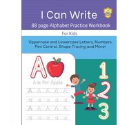 I Can Write: Learn the Alphabet and Numbers 88 Page Workbook Handwriting for Kids: 2-in-1 Writing Practice Book to Master Letters & Numbers