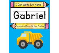 I Can Write My Name: Gabriel: Personalized Name Writing Practice