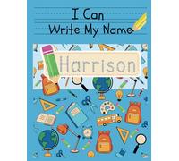 I Can Write My Name: Harrison: Personalized Name Tracing Book