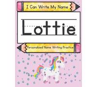 I Can Write My Name: Lottie: Personalized Name Writing Practice