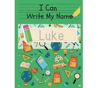 I Can Write My Name: Luke: Personalized Name Tracing Book