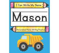 I Can Write My Name: Mason: Personalized Name Writing Practice