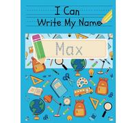I Can Write My Name: Max: Personalized Name Tracing Book