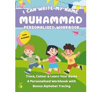 I Can Write My Name: Muhammad: Trace, Colour & Learn Your Name A Personalised Workbook with Bonus Alphabet Tracing (I Can Write My Name - Personalised Workbooks for EYFS nursery children)