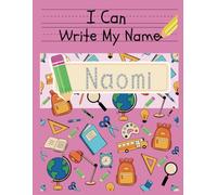 I Can Write My Name: Naomi: Personalized Name Tracing Book