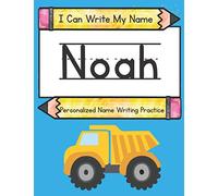 I Can Write My Name: Noah: Personalized Name Writing Practice
