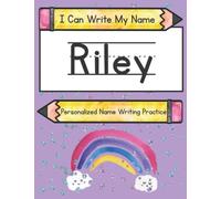 I Can Write My Name: Riley: Personalized Name Writing Practice