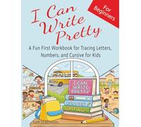 I Can Write Pretty: A Fun First Workbook for Tracing Letters, Numbers, and Cursive for Kids