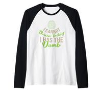 I Cannot Brain Today I Has the Dumb Funny Sarcastic Raglan Baseball Tee