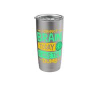 I Cannot Brain Today I Has the Dumb Funny Sarcastic Stainless Steel Insulated Tumbler