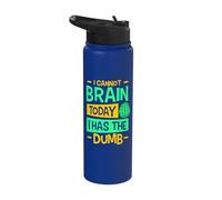 I Cannot Brain Today I Has the Dumb Funny Sarcastic Stainless Steel Insulated Water Bottle