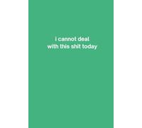 I Cannot Deal With This Shit Today: Sarcastic Office Notebook for Meetings, Notes, Planning and Work Organization