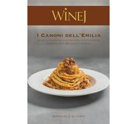 I Canoni dell’Emilia: Guida autorevole alle ricette ufficialmente depositate di Bologna e Modena