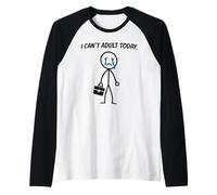 I Cant Adult Today Funny Stick Man Humor Raglan Baseball Tee