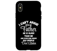 I Can't Argue Father Old People Don't Listen Tee Case for iPhone X/XS