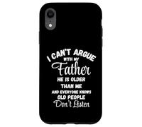 I Can't Argue Father Old People Don't Listen Tee Case for iPhone XR