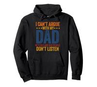 I Can't Argue With My Dad Funny Son and Daughter Saying Pullover Hoodie