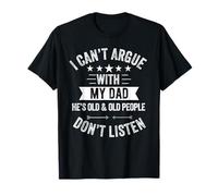 I Can't Argue With My Dad Funny Son and Daughter Saying T-Shirt