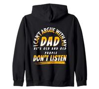 i can't argue with my dad he's old Funny Dad Quote Zip Hoodie