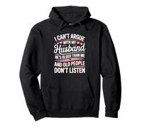 I Can't Argue With My Husband He's Older Than Me Funny Wife Pullover Hoodie
