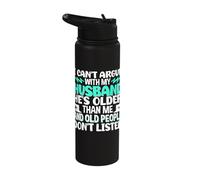 I Can't Argue with My Husband He's Older Than Me Stainless Steel Insulated Water Bottle