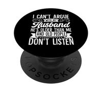 I Can't Argue With My Older Husband Funny Wife Humor PopSockets Adhesive PopGrip