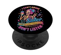 I Can't Argue With My Sister She's Older Than Me PopSockets Adhesive PopGrip