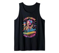 I Can't Argue with My Sister She's Older Than Me Tank Top