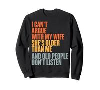 I Can't Argue With My Wife Sweatshirt