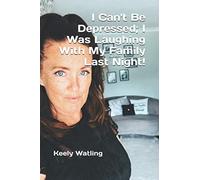 I Can't Be Depressed; I Was Laughing With My Family Last Night!