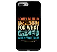 I Can't Be Held Responsible For What My Face Does Sarcastic Case for iPhone 7 Plus/8 Plus