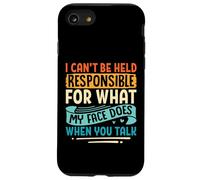 I Can't Be Held Responsible For What My Face Does Sarcastic Case for iPhone SE (2020) / 7/8