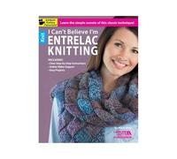 I Can't Believe I'm Entrelac Knitting: Learn the simple secrets of this classic technique!
