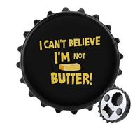 I Can't Believe I'm Not Butter! 2 in 1 Magnetic Beer Bottle Opener Fridge Magnets Easy Storage Gift for Men Women Black-Style
