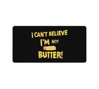 I Can't Believe I'm Not Butter! Non-Slip Mouse Pads Funny Desk Mat Rubber Laptop Writing Mat for Gamer Office Home 30x60cm