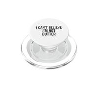 I Can't Believe I'm Not Butter PopSockets PopGrip for MagSafe