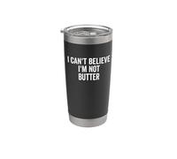 I Can't Believe I'm Not Butter Stainless Steel Insulated Tumbler