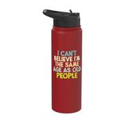 I Can't Believe I'm The Same Age As Old People Stainless Steel Insulated Water Bottle