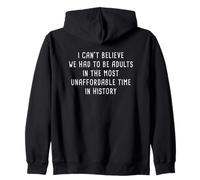 I Can't Believe We Had to be Adults - Most Unaffordable Time Zip Hoodie