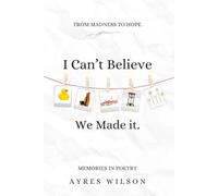 I Can't Believe We Made It: From Madness to Hope