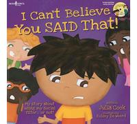I Can't Believe You Said That!: My Story about Using My Social Filter...or Not! (Best Me I Can Be!) Inc Audio CD
