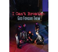 I Can't Breathe: God Forgive Them