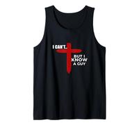 I Can't But I Know A Guy Cross Jesus Christian Tank Top