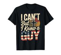 I Can't But I Know A Guy Jesus Cross Funny Christian T-Shirt