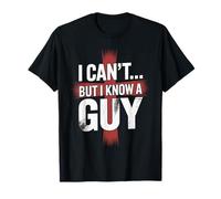 I Can't But I Know A Guy Jesus Cross Funny Christian T-Shirt