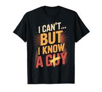I Can't But I Know A Guy Jesus Cross Funny Christian T-Shirt