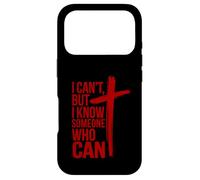 I Can't But I Know a Someone Who Can Shirt Tees Case for iPhone 17 Pro