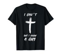 I Can't but I Know The Guy Christian Funny Tee Bible Lover T-Shirt
