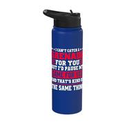 I Can't Catch A Grenade But I'd Pause My Game Stainless Steel Insulated Water Bottle