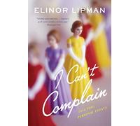 I Can't Complain: (all Too) Personal Essays